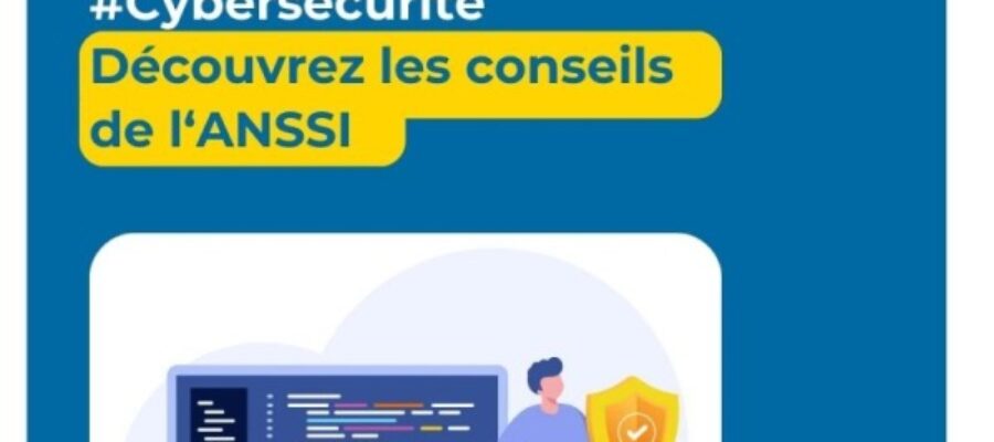 Découvrez les conseils de l’ANSSI