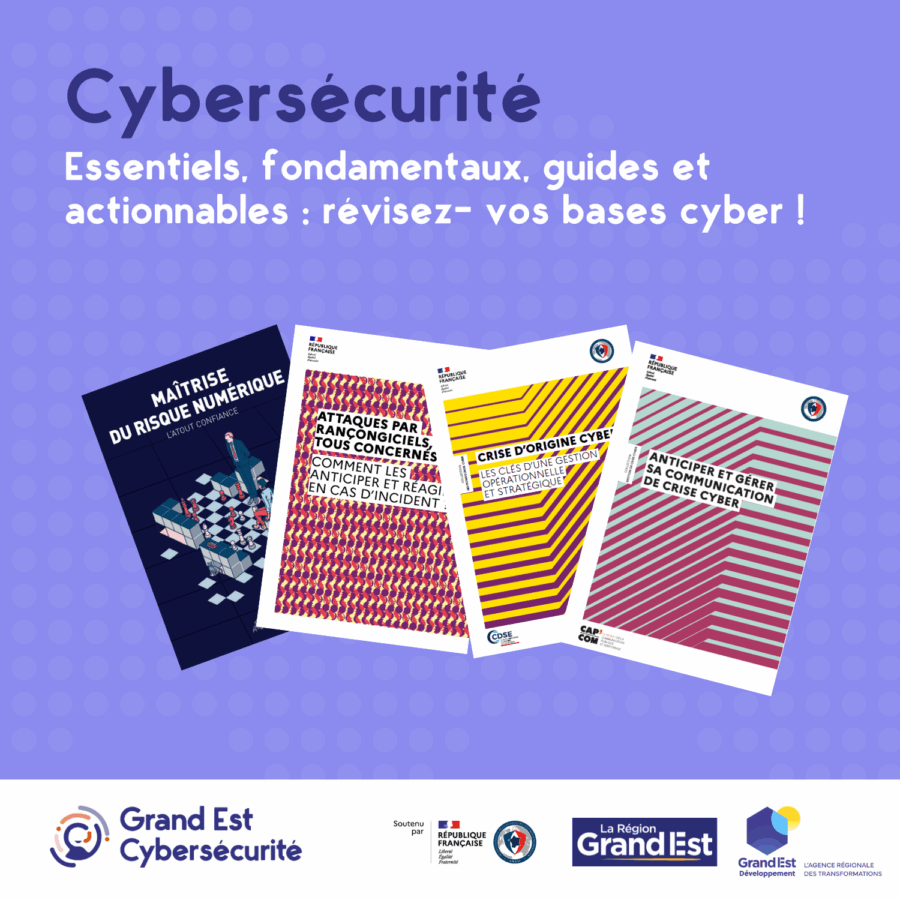 Essentiels, fondamentaux, guides et actionnables : révisez- vos bases cyber !