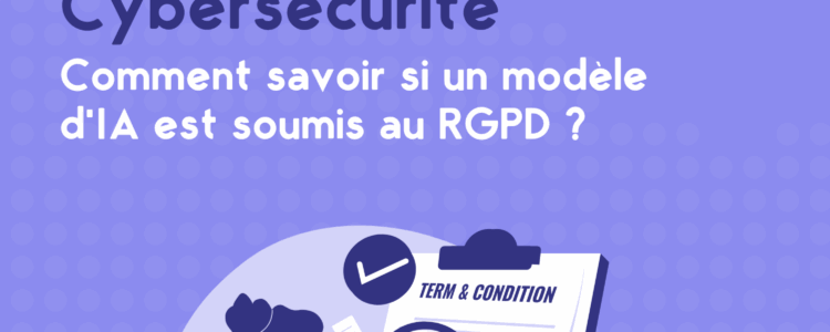 Comment savoir si un modèle d’IA est soumis au RGPD ?