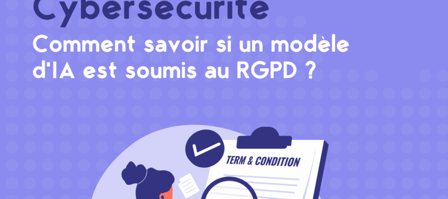 Comment savoir si un modèle d’IA est soumis au RGPD ?