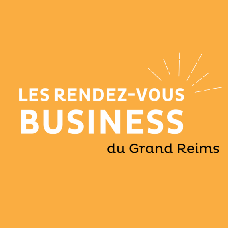 3ème édition Rendez-vous Business du Grand Reims